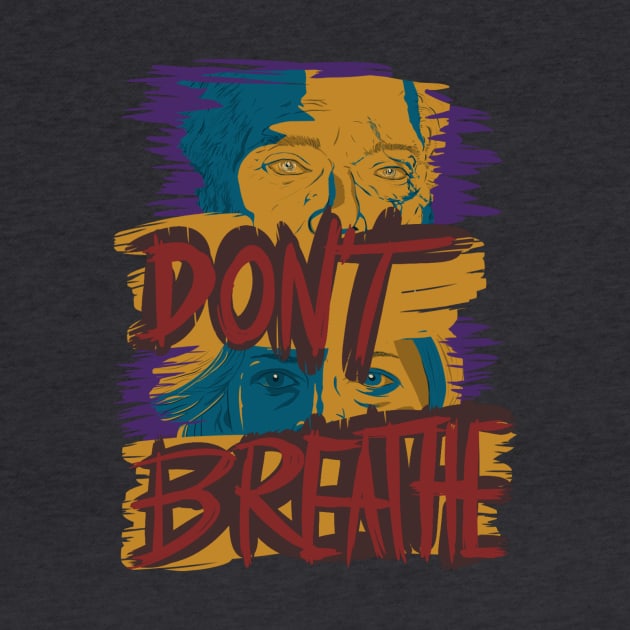 Don't Breathe by DuddyInMotion